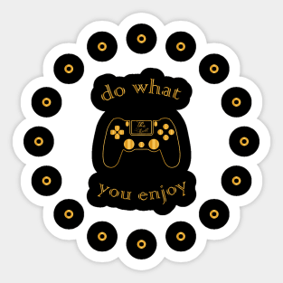 Do what you enjoy Sticker